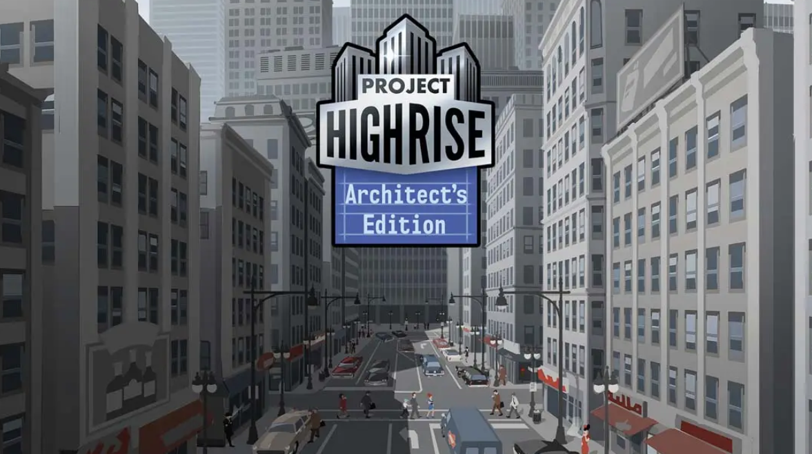 《大厦管理者：建筑大师版 Project Highrise: Architects Edition》Switch中文版NSP下载 – 含1.0.0补丁-乐码云集